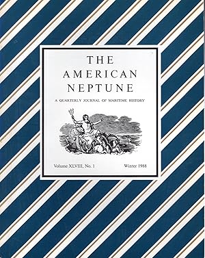 Seller image for The American Neptune : A Quarterly Journal of Maritime History & Arts: Volume XLVIII, No.1: Winter, 1988 for sale by Dorley House Books, Inc.