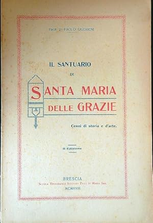 Immagine del venditore per Il Santuario di Santa Maria delle Grazie. Cenni di storia e d'arte venduto da Librodifaccia