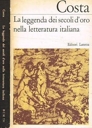 Bild des Verkufers fr La leggenda dei secoli d'oro nella letteratura italiana zum Verkauf von Biblioteca di Babele