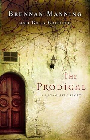 Seller image for The Prodigal: A Ragamuffin Story by Manning, Brennan, Garrett, Greg [Paperback ] for sale by booksXpress