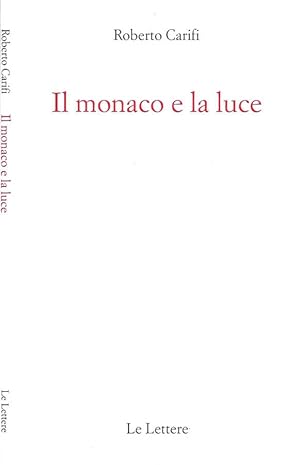 Bild des Verkufers fr Il monaco e la luce zum Verkauf von Biblioteca di Babele