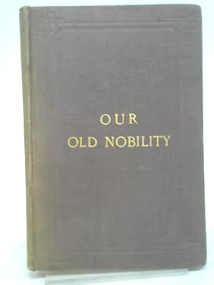 Imagen del vendedor de Our Old Nobility. a la venta por World of Rare Books