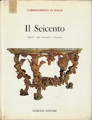 Seller image for Il seicento : mobili, arti decorative, costume for sale by Romanord