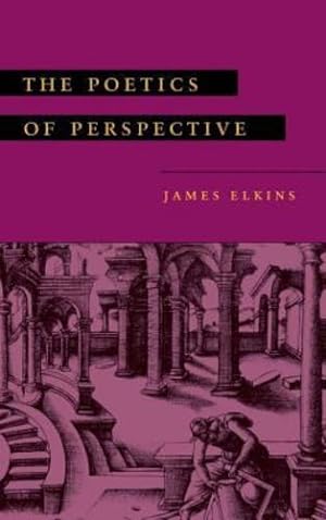 Bild des Verkufers fr The Poetics of Perspective by Elkins, James [Hardcover ] zum Verkauf von booksXpress