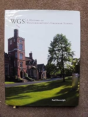 Immagine del venditore per WGS: A History of Wolverhampton's Grammar School venduto da Bluesparrowhawk Books