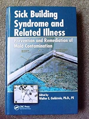 Sick Building Syndrome and Related Illness: Prevention and Remediation of Mold Contamination