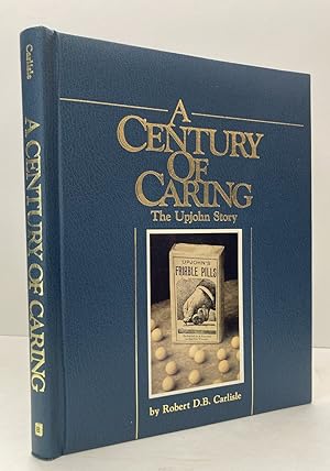 Seller image for A Century of Caring: The Upjohn Story for sale by Peninsula Books