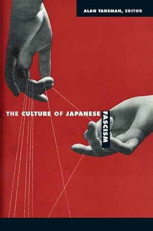 Seller image for The Culture of Japanese Fascism (Asia-Pacific: Culture, Politics, and Society) [Paperback ] for sale by booksXpress