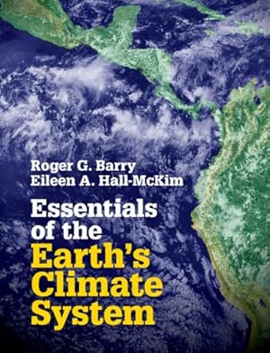 Seller image for Essentials of the Earth's Climate System by Barry, Dr Roger G., Hall-McKim, Dr Eileen A. [Paperback ] for sale by booksXpress