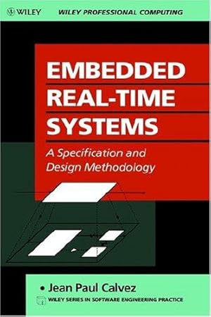 Seller image for Embedded RealTime Systems: A Specification and Design Methodology (Wiley Series in Software Engineering Practice) for sale by WeBuyBooks