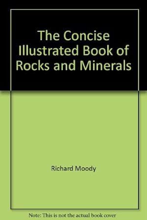 Imagen del vendedor de The Concise Illustrated Book of Rocks and Minerals a la venta por WeBuyBooks