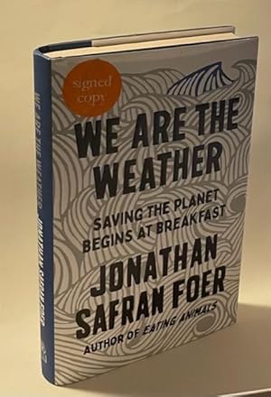 Imagen del vendedor de We Are The Weather : Saving The Planet Begins At Breakfast a la venta por N K Burchill Rana Books