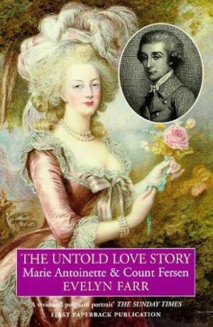 Immagine del venditore per The Untold Love Story: Marie-Antoinette and Count Fersen venduto da WeBuyBooks