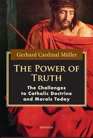 Seller image for Power of Truth : The Challenges to Catholic Doctrine and Morals Today for sale by GreatBookPrices