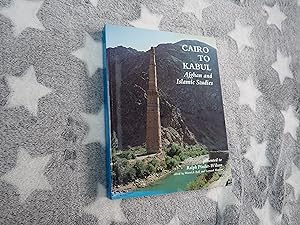 Seller image for CAIRO TO KABUL - Afghan and Islamic Studies for sale by Ron Weld Books