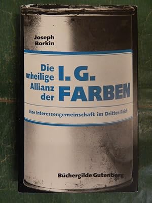 Seller image for Die unheilige Allianz der I.G. Farben for sale by Buchantiquariat Uwe Sticht, Einzelunter.