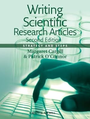 Seller image for Writing Scientific Research Articles: Strategy and Steps by Cargill, Margaret, O'Connor, Patrick [Paperback ] for sale by booksXpress