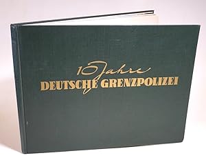 Bild des Verkufers fr 10 Jahre Deutsche Grenzpolizei. Herausgegeben von der Hauptverwaltung Deutsche Grenzpolizei, Hauptabteilung fr Politische Arbeit. Mit zahlreichen Abbildungen. zum Verkauf von Antiquariat Dr. Lorenz Kristen