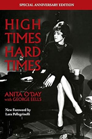 Bild des Verkufers fr High Times Hard Times: The Anniversary Edition by O'Day, Anita [Paperback ] zum Verkauf von booksXpress