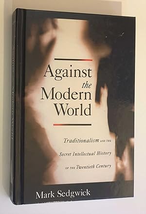 Seller image for Against the Modern World for sale by Maynard & Bradley