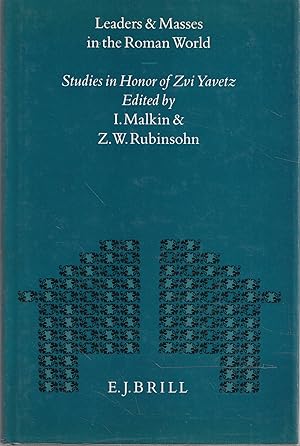 Leaders and Masses in the Roman World : studies in honor of Zvi Yavetz