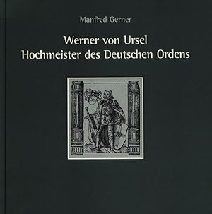 Bild des Verkufers fr Werner von Ursel, Hochmeister des Deutschen Ordens. Und Chronik von Niederursel. zum Verkauf von Antiquariat Lenzen