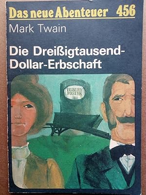 Immagine del venditore per Die Dreiigtausend-Dollar-Erbschaft (Reihe: Das neue Abenteuer, Band 456) venduto da Versandantiquariat Jena
