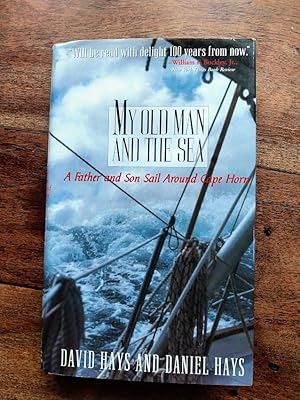 Seller image for My Old Man and the Sea: A Father and Son Sail Around Cape Horn for sale by Johnston's Arran Bookroom