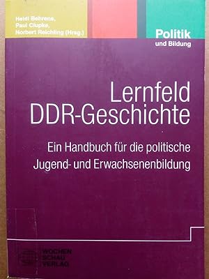 Bild des Verkufers fr Lernfeld DDR-Geschichte - Ein Handbuch fr die politische Jugend- und Erwachsenenbildung zum Verkauf von Versandantiquariat Jena