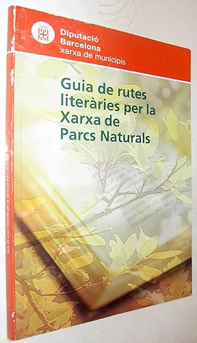 Image du vendeur pour (S1) - GUIA DE RUTES LITERARIES PER LA XARXA DE PARCS NATURALS - ILUSTRADO - EN CATALAN mis en vente par UNIO11 IMPORT S.L.