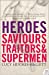 Seller image for Heroes : Saviours, Traitors and Supermen [Soft Cover ] for sale by booksXpress