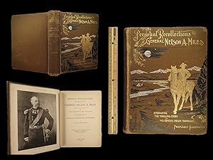 Imagen del vendedor de Personal Recollections and Observations of General Nelson A. Miles. Embracing a Brief View of the Civil War, or, From New England to the Golden Gate and the Story of His Indian Campaigns with Comments on the Exploration, Development and Progress of Our Great Western Empire a la venta por Schilb Antiquarian