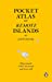 Seller image for Pocket Atlas of Remote Islands: Fifty Islands I Have Not Visited and Never Will [No Binding ] for sale by booksXpress