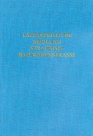 Bild des Verkufers fr Die Gefkeramik der latnezeitlichen Siedlung Straubing-Bajuwarenstrae. (= Fundinventare und Ausgrabungsbefunde ; Bd. 89 ) zum Verkauf von Antiquariat Berghammer