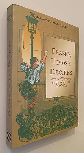 Image du vendeur pour Frases, Timos y Decires que se dijeron y se dicen en los Madriles mis en vente par Nk Libros