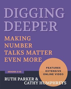 Imagen del vendedor de Digging Deeper : Making Number Talks Matter Even More, Grades 3-10 a la venta por GreatBookPrices