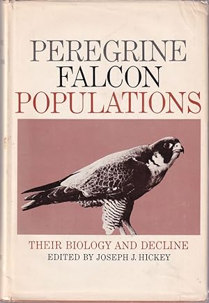 Seller image for PEREGRINE FALCON POPULATIONS: THEIR BIOLOGY AND DECLINE. Edited by Joseph J. Hickey. for sale by Coch-y-Bonddu Books Ltd