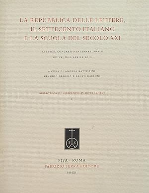 LA REPUBBLICA DELLE LETTERE, IL SETTECENTO ITALIANO E LA SCUOLA DEL SECOLO XXI