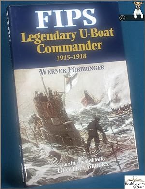 Immagine del venditore per FIPS: Legendary U-Boat Commander 1915-1918 venduto da BookLovers of Bath