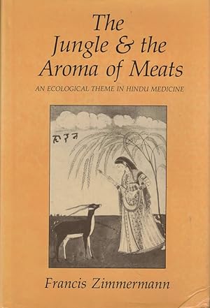 Seller image for Jungle and the Aroma of Meats: An Ecological Theme in Hindu Medicine for sale by Kenneth Mallory Bookseller ABAA