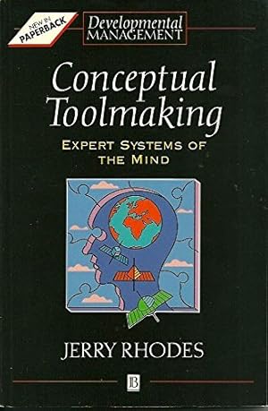 Bild des Verkufers fr Conceptual Toolmaking: Expert Systems of the Mind (Developmental Management S.) zum Verkauf von WeBuyBooks