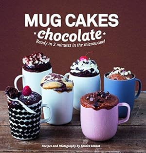 Seller image for Mug Cakes Chocolate: Ready in Two Minutes in the Microwave! for sale by WeBuyBooks