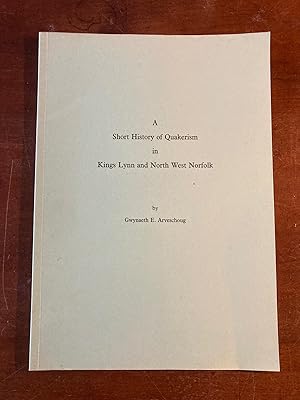 A Short History of Quakerism in Kings Lynn and North West Norfolk