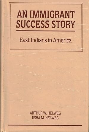 Seller image for An Immigrant Success Story: East Indians in America for sale by Kenneth Mallory Bookseller ABAA