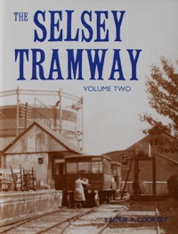 Bild des Verkufers fr THE SELSEY TRAMWAY Volume Two zum Verkauf von Martin Bott Bookdealers Ltd