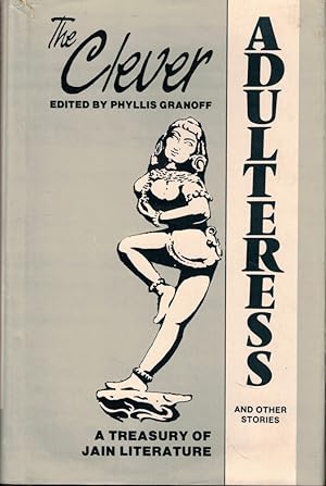 Bild des Verkufers fr The Clever Adulteress: A Treasury of Jaina Literature zum Verkauf von Kenneth Mallory Bookseller ABAA