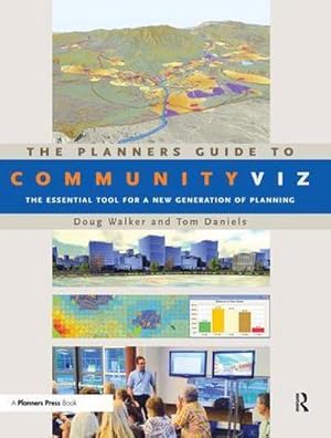 Imagen del vendedor de The Planners Guide to CommunityViz : The Essential Tool for a New Generation of Planning a la venta por AHA-BUCH GmbH