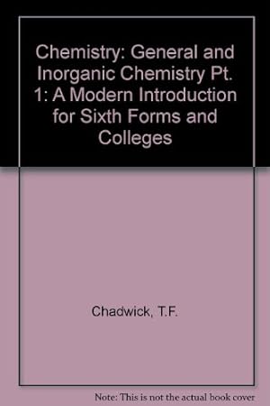 Seller image for General and Inorganic Chemistry (Pt. 1) (Chemistry: A Modern Introduction for Sixth Forms and Colleges) for sale by WeBuyBooks