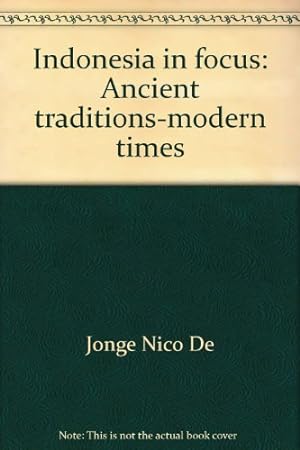 Immagine del venditore per Indonesia in Focus: Ancient Traditions- Modern Times venduto da WeBuyBooks