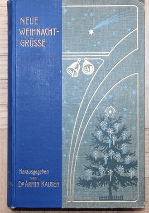 Neue Weihnachtsgrüße. Unter Mitwirkung von C.A. Cüppers, J. von Dirkink, M. von Ekensteen, Minna ...